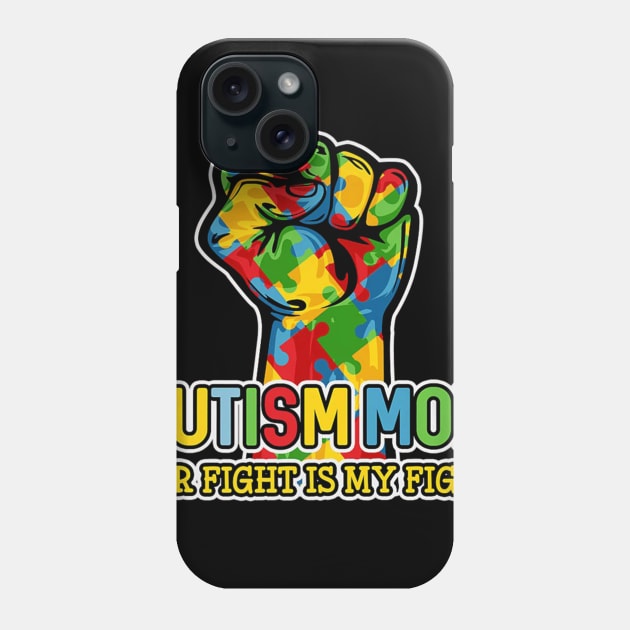 Autism Mom Shirt Her Fight Is My Fight Puzzle Fist Phone Case by Danielsmfbb