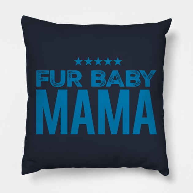 Fur Baby Mama Pillow by RetroSalt