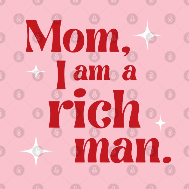 Mom, I am a rich man by Almas