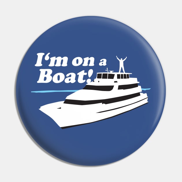 I'm on a Boat Pin by DetourShirts