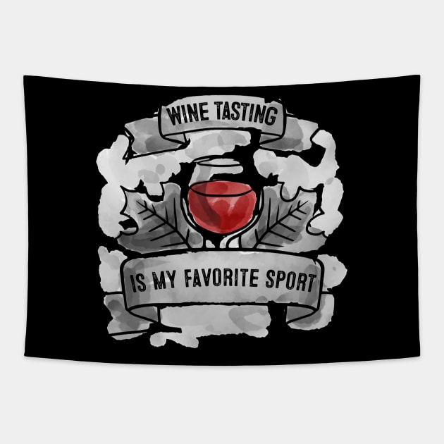 Wine Tasting Is My Favorite Sport Tee Tshirt Tapestry by teespot123