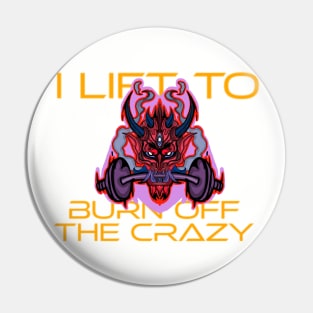 I Lift to Burn off the crazy "BarBell" Pin