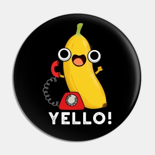 Yello Funny Fruit Yellow Banana Pun Pin