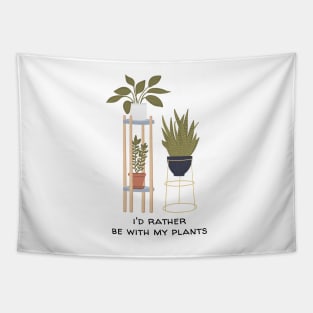 I'd Rather Be With My Plants Funny Tapestry