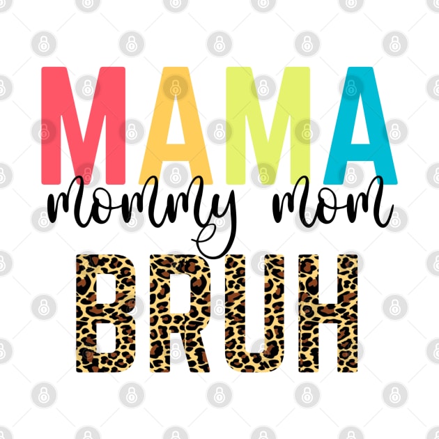 Mama Mommy Mom Bruh Mommy And Me Mom mother's day gift by Daniel white