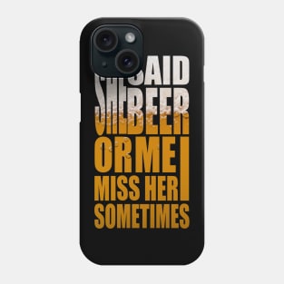 She Said Beer Or Me - Funny Beer Party Quote Phone Case