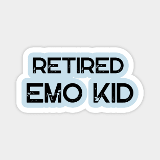 Retired Emo Kid Magnet
