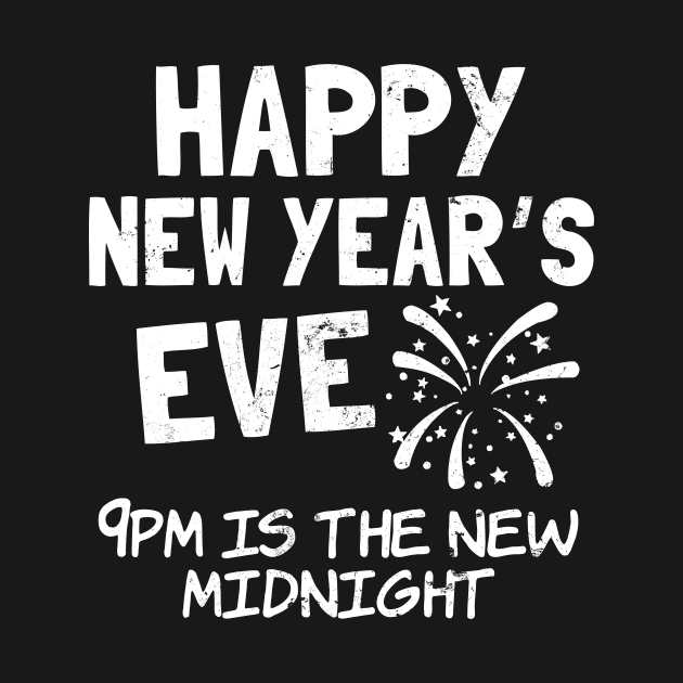 New Years Eve Shirt | 9PM Is The New Midnight Gift by Gawkclothing