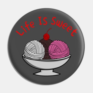 life is sweet yarn Pin