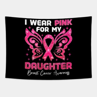 I Wear Pink For My Daughter Breast Cancer Awareness Tapestry