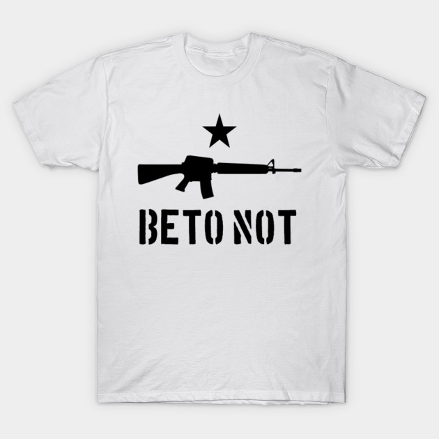 Beto Come And Take It Beto Not Come And Take It T Shirt