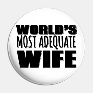 World's Most Adequate Wife Pin