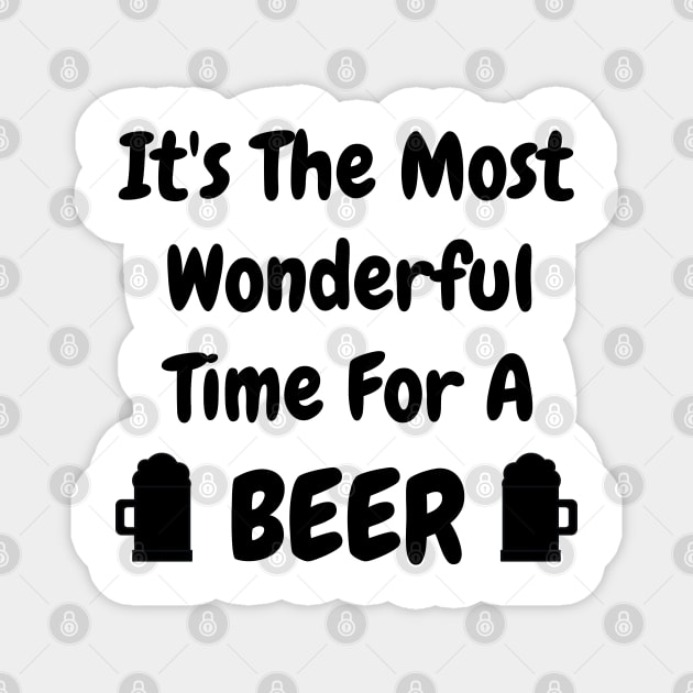 Its the most wonderful time of the year. Its the most wonderful time for a beer. Beer Lover Christmas Design. The Perfect Christmas or Secret Santa Gift. Magnet by That Cheeky Tee