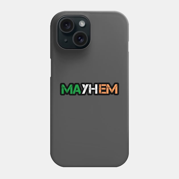 Mayhem Irish Version Phone Case by Mayhem's Shorts Podcast