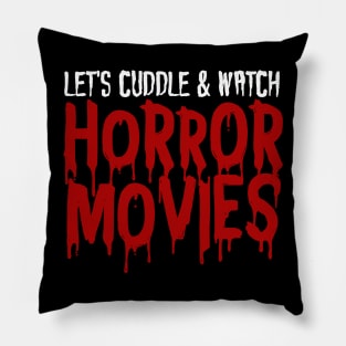 Let's cuddle & watch horror movies Pillow