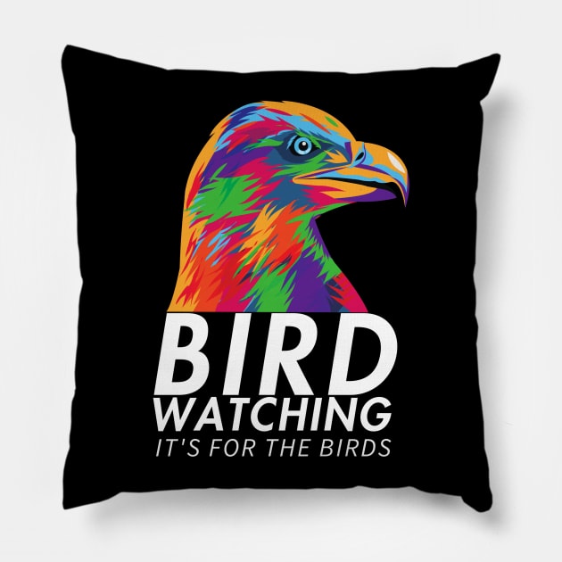 Bird Watching is For the Birds Pillow by Contentarama