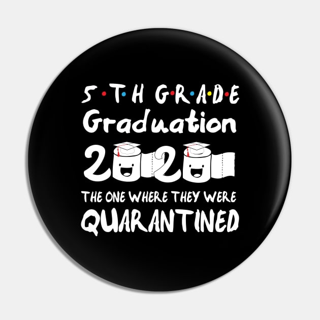 5th Grade 2020 The One Where They Were Quarantined Kids Pin by GraphicTeeArt