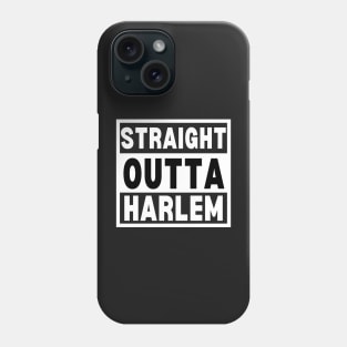 Straight Outta Harlem - Harlem City Art - Straight Outta Harlem Gift for NYC Big Apple Phone Case