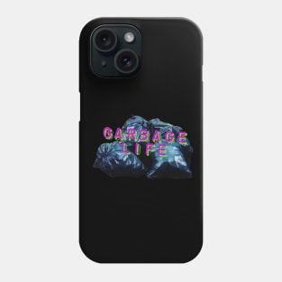 Garbage Life Phone Case