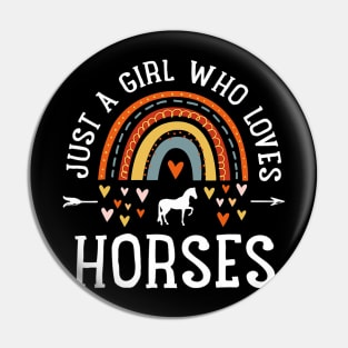 Just A Girl Who Loves Horses Rainbow Pin