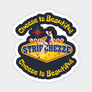 Cheese is Beautiful Magnet