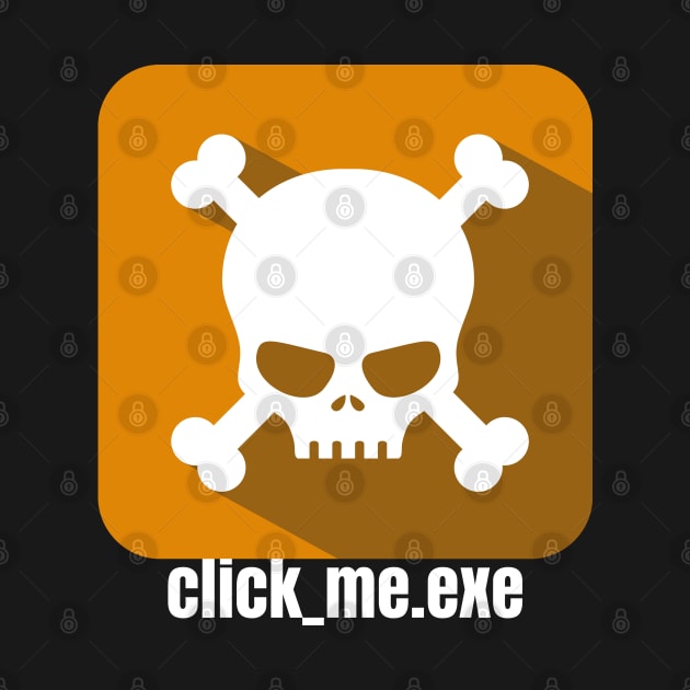 Hacker - Malware - Click_Me.exe orange by Cyber Club Tees