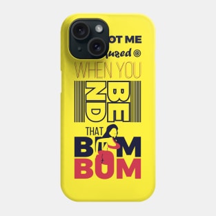 Bum Bum Phone Case