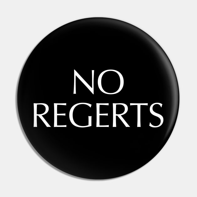 No Regerts Pin by BodinStreet