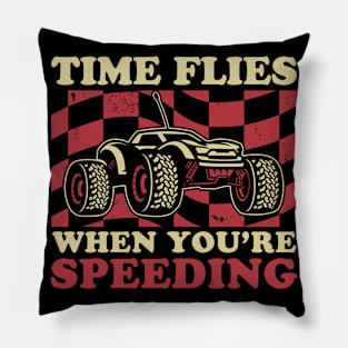 RC Car Racer Time Flies When You're Speeding RC Cars Pillow