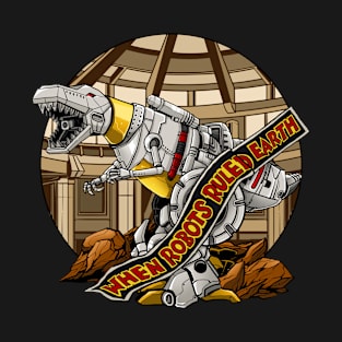 Dino Robots Ruled Earth T-Shirt