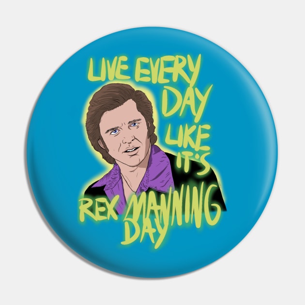 Rex Manning Day Pin by DuddyInMotion