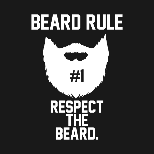 Beard Rule 1 by geekingoutfitters