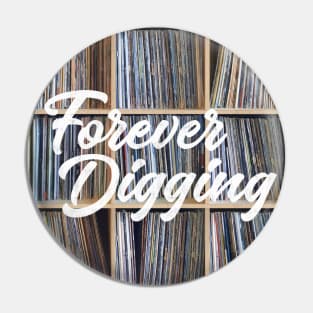 Forever Digging Pin