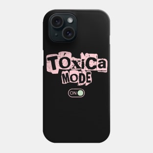 Tóxica Mode ON Phone Case