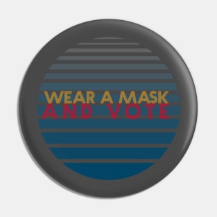 Wear A Mask And Vote Pin