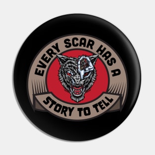 Every scar has a story to tell Pin