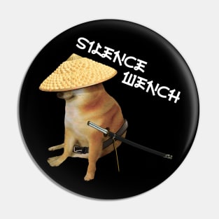 Silence Wench Meme Pin