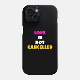 Love is not cancelled Phone Case