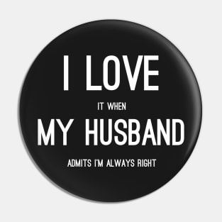 i love it when my husband admits im always right Pin