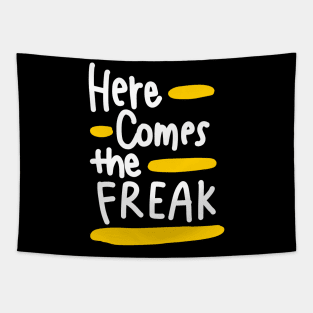 Here comes the freak (white) Tapestry