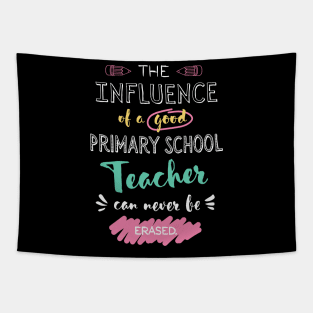 Primary School Teacher Appreciation Gifts - The influence can never be erased Tapestry