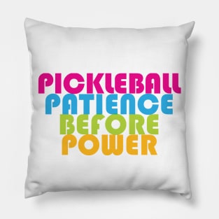 Pickleball: patience before power - sweet vivid colors Pillow