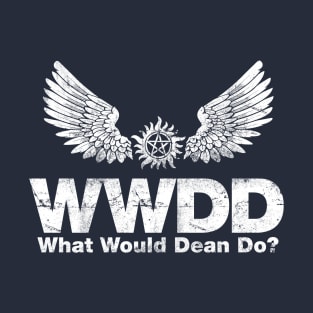 What Would Dean Do? T-Shirt