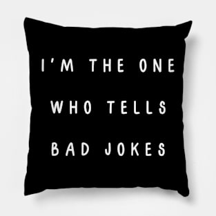 I'm the one who tells bad jokes. Matching couple Pillow