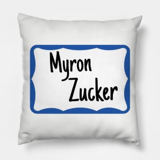 Myron Zucker name tag Pillow