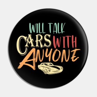 Will Talk Cars With Anyone Automobile Funny Design Pin