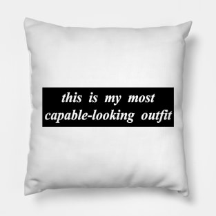 this is my most capeable looking outfit Pillow