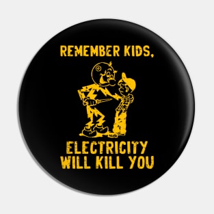 vintage electricity will kill you - yellow distressed Pin