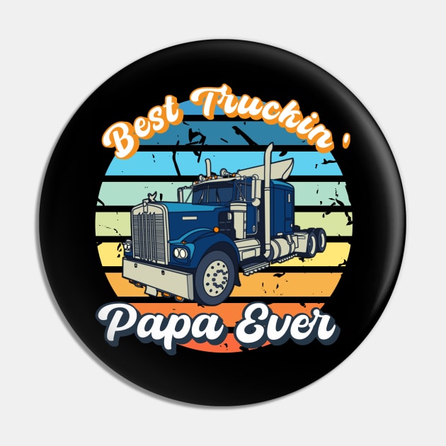 Best Truckin' Papa Ever Funny Gifts Ideas For Father's Day Pin by CharismaShop