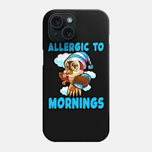 Cute Owl Allergic To Mornings Gift For Night Owls Phone Case